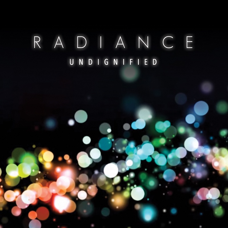 Radiance Undignified