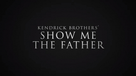 Kendrick Brothers&#039; Show Me The Father
